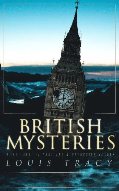 Louis Tracy, Ian Whitenhall - BRITISH MYSTERIES Boxed Set: 14 Thriller & Detective Novels (Annotated), E-bok. Tillgänglighet: Lägg i varukorg