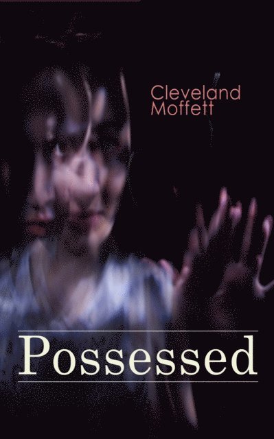 Cleveland Moffett - Possessed, E-bok