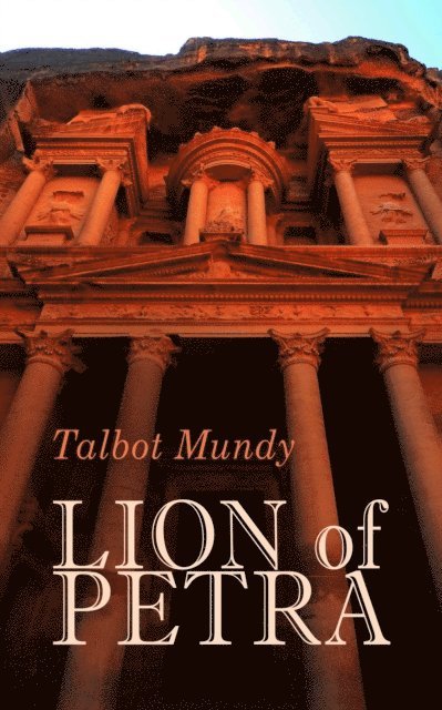 Talbot Mundy - Lion of Petra, E-bok