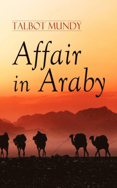 Talbot Mundy - Affair in Araby, E-bok