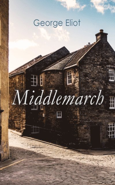 George Eliot, Imogen Brackenwell - Middlemarch (Annotated), E-bok