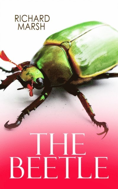 Richard Marsh - THE BEETLE, E-bok