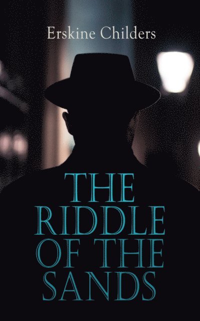 Erskine Childers, Nessa Graftmere - Riddle of the Sands (Annotated), E-bok