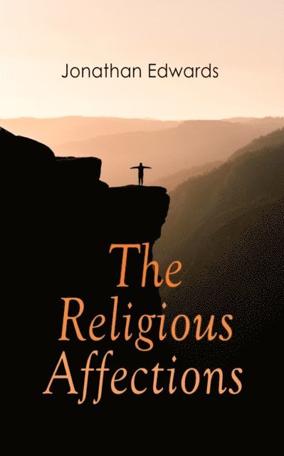 Jonathan Edwards - Religious Affections, E-bok