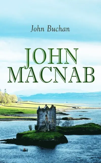 John Buchan, Reid Graybourne - John Macnab (Annotated), E-bok. Tillgänglighet: Lägg i varukorg