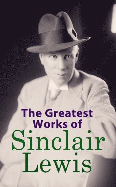 Sinclair Lewis, Cora Tallowmere - Greatest Works of Sinclair Lewis (Annotated), E-bok
