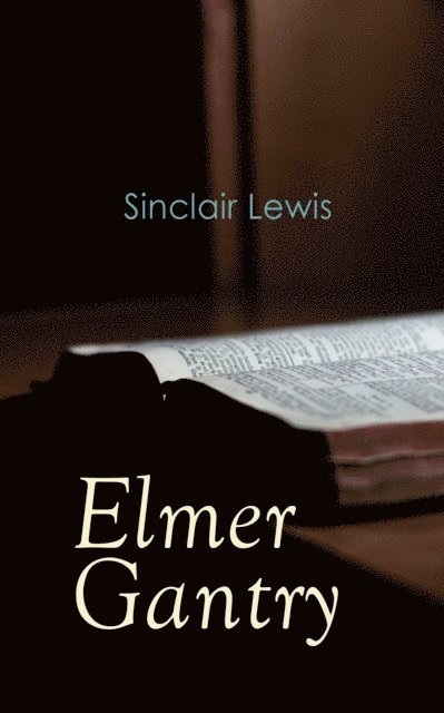 Sinclair Lewis - Elmer Gantry, E-bok
