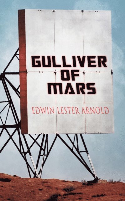 Edwin Lester Arnold - Gulliver of Mars, E-bok
