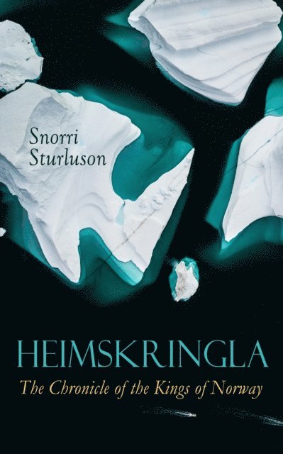 Snorri Sturluson - Heimskringla: The Chronicle of the Kings of Norway, E-bok