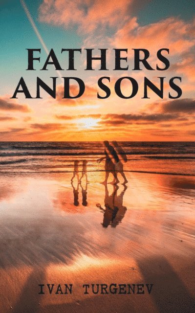 Ivan Turgenev - Fathers and Sons, E-bok