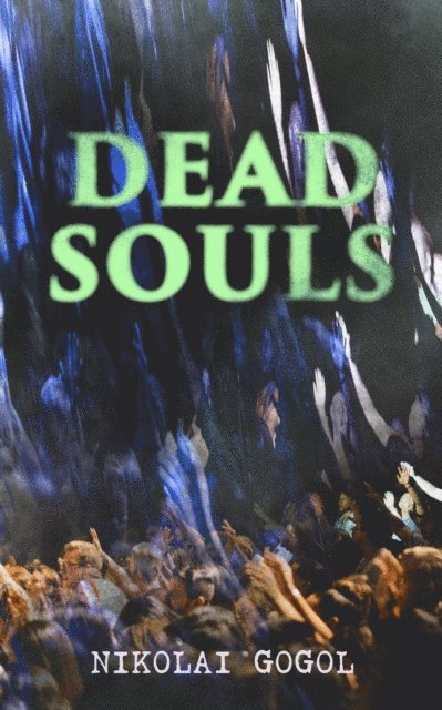 Nikolai Gogol, C. J. Hogarth - Dead Souls (Annotated), E-bok