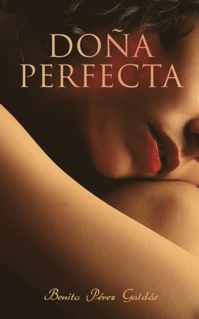 Benito Perez Galdos - Dona Perfecta, E-bok