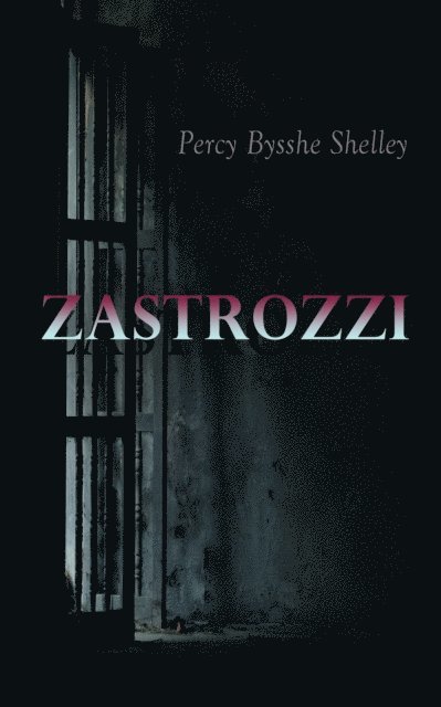 Percy Bysshe Shelley, Talia Loxcroft - Zastrozzi (Annotated), E-bok