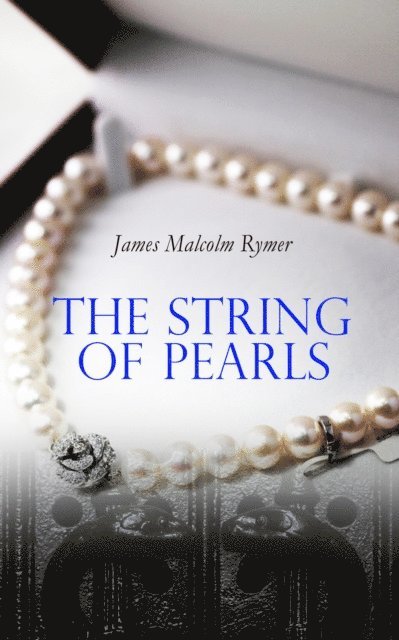 James Malcolm Rymer - String of Pearls, E-bok