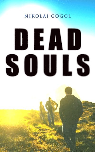 Nikolai Gogol, C. J. Hogarth - Dead Souls (Annotated), E-bok