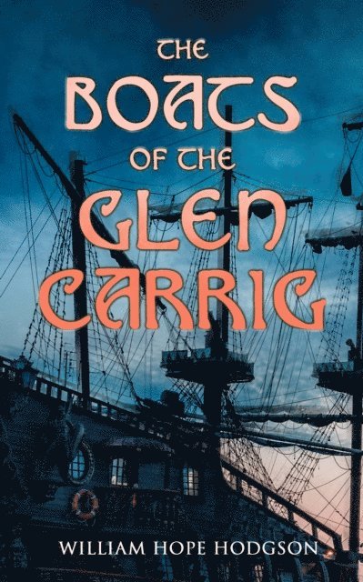 William Hope Hodgson - Boats of the Glen Carrig, E-bok