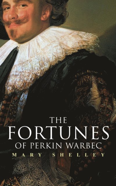 Mary Shelley, Thayer Iremore - Fortunes of Perkin Warbeck (Annotated), E-bok
