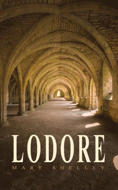 Mary Shelley - Lodore, E-bok