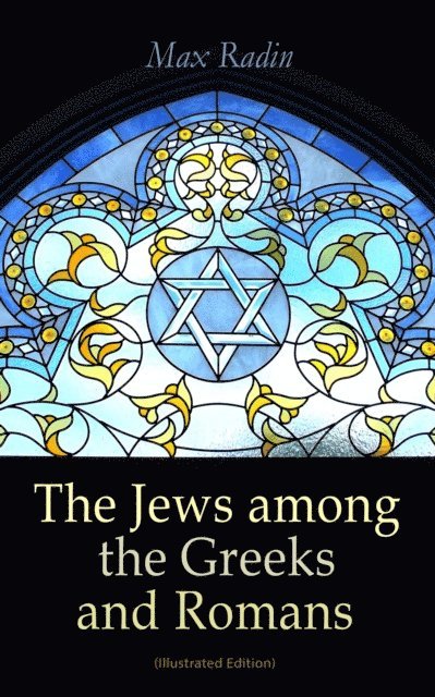 Max Radin, Dashiell Netherton - Jews among the Greeks and Romans (Illustrated Edition) (Annotated), E-bok. Tillgänglighet: Lägg i varukorg