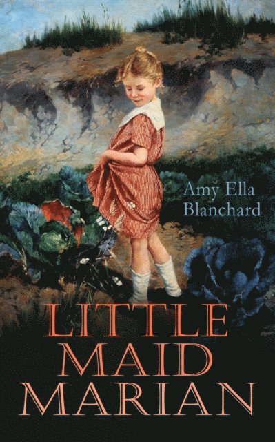 Amy Ella Blanchard - Little Maid Marian, E-bok