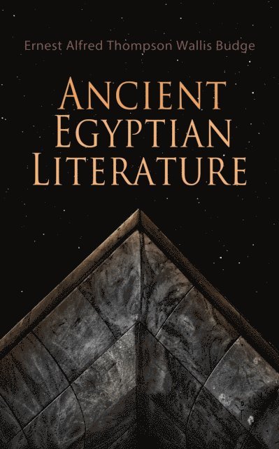 Ernest Alfred Thompson Wallis Budge - Ancient Egyptian Literature, E-bok