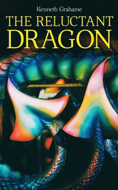 Kenneth Grahame - Reluctant Dragon, E-bok