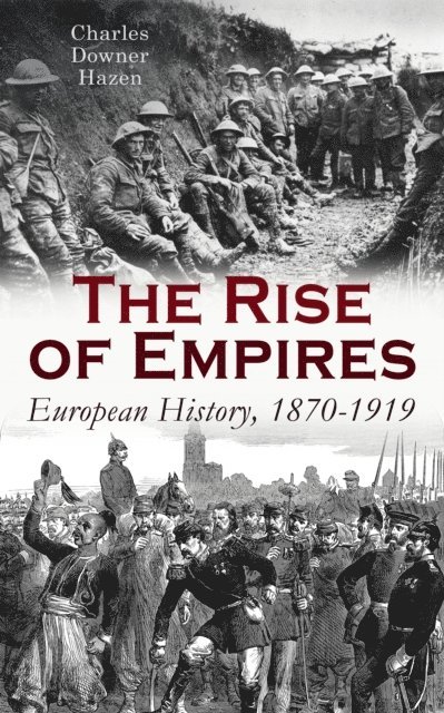 Charles Downer Hazen - Rise of Empires: European History, 1870-1919, E-bok