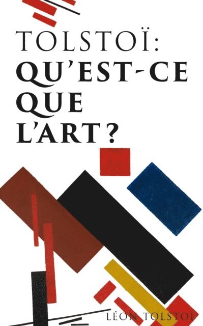 Leon Tolstoi, Teodor De Wyzewa - Tolstoï: Qu'est-ce que l'art?, E-bok. Tillgänglighet: Lägg i varukorg