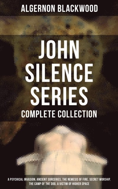 Algernon Blackwood, Russell Clarke - Supernatural Mysteries of Dr. John Silence, E-bok