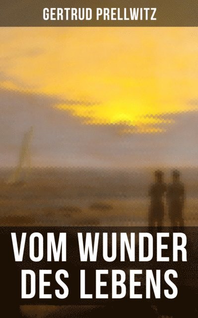Gertrud Prellwitz, Miriam Fritz - Vom Wunder des Lebens, E-bok