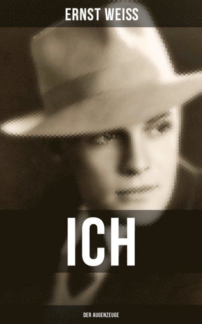Ernst Wei, Isabell Hofmann - Ich - der Augenzeuge, E-bok