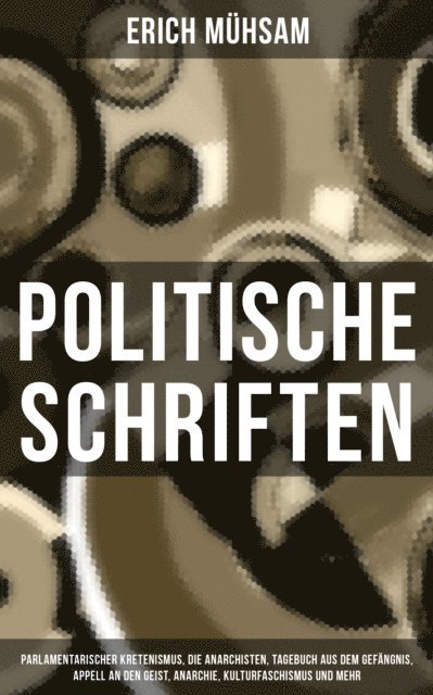 Erich Muhsam, Julia Pfeiffer - Politische Schriften, E-bok
