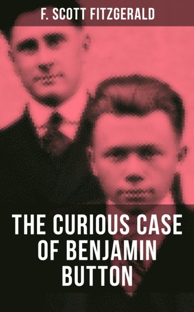 F. Scott Fitzgerald, Devin Shields - THE CURIOUS CASE OF BENJAMIN BUTTON, E-bok