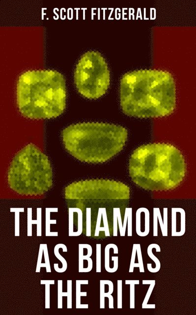 F. Scott Fitzgerald, Devin Shields - THE DIAMOND AS BIG AS THE RITZ, E-bok