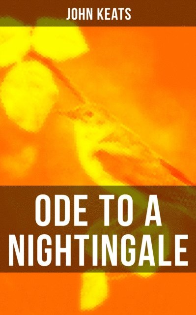 John Keats, Grant McNeil - ODE TO A NIGHTINGALE, E-bok