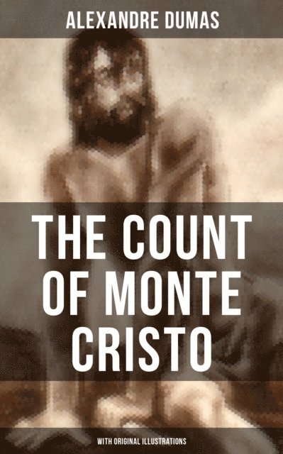 Alexandre Dumas, Keith Larson - Count of Monte Cristo (With Original Illustrations), E-bok