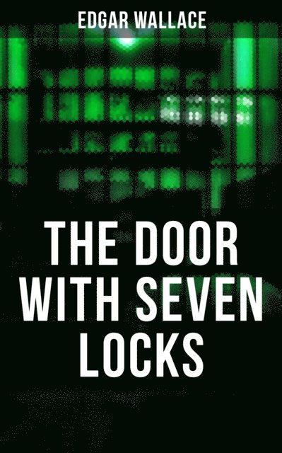 Edgar Wallace, Troy Whitaker - THE DOOR WITH SEVEN LOCKS, E-bok