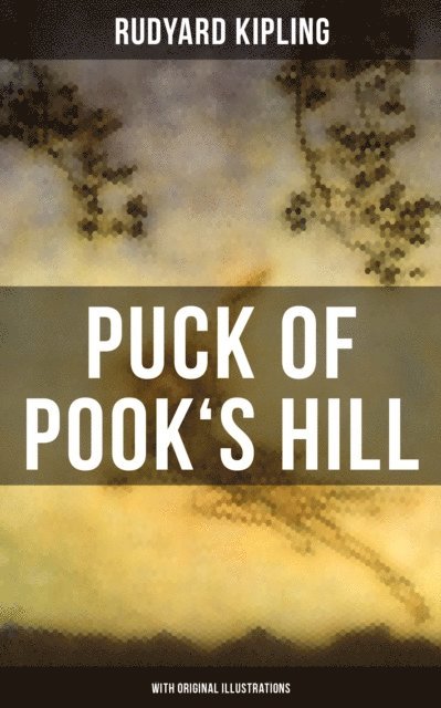 Rudyard Kipling, Arthur Rackham - PUCK OF POOK'S HILL (With Original Illustrations), E-bok