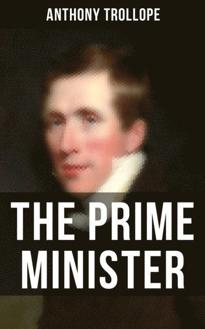 Anthony Trollope, Gary Bishop - THE PRIME MINISTER, E-bok
