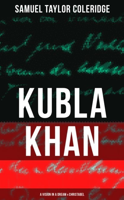 Samuel Taylor Coleridge, Darren Matthews - KUBLA KHAN: A VISION IN A DREAM & CHRISTABEL, E-bok