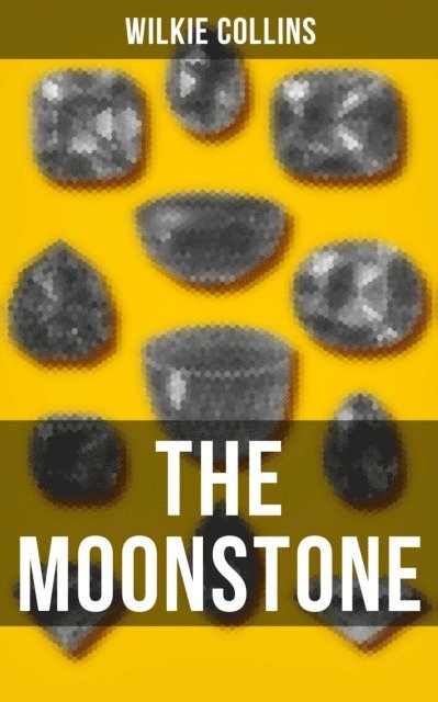 Wilkie Collins, Brent Holloway - THE MOONSTONE, E-bok