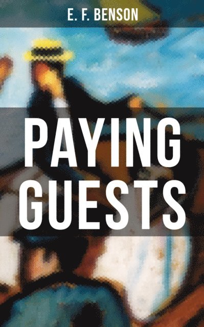 E. F. Benson - PAYING GUESTS, E-bok
