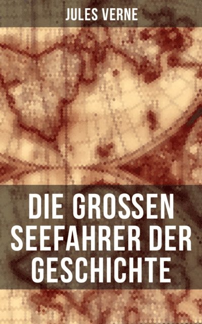Jules Verne, Pia Jager - Die großen Seefahrer der Geschichte, E-bok