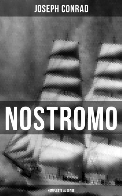 Joseph Conrad, Ernst Wolfgang Freiler - NOSTROMO, E-bok