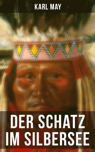 Karl May, Anna Pohl - Der Schatz im Silbersee, E-bok