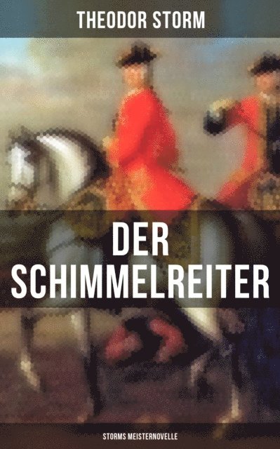 Theodor Storm, Carolin Vogler - Der Schimmelreiter (Storms Meisternovelle), E-bok
