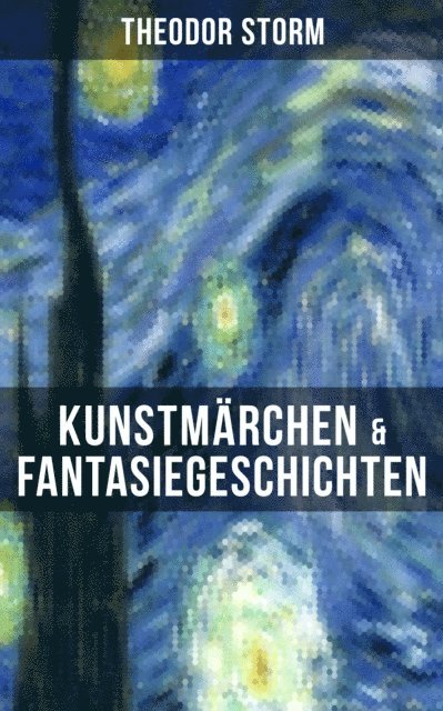 Theodor Storm, Carolin Vogler - Kunstmärchen & Fantasiegeschichten, E-bok