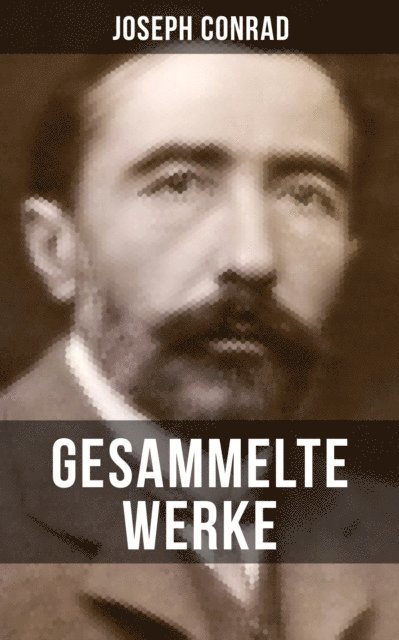 Joseph Conrad, Hedwig Lachmann - Gesammelte Werke von Joseph Conrad, E-bok