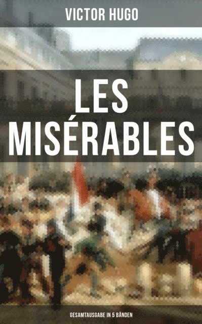 Victor Hugo, Paula Winkler - Les Misérables (Alle 5 Bände), E-bok