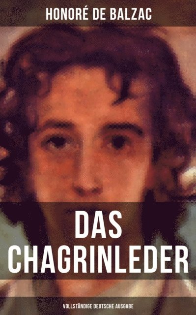 Honore de Balzac, Hedwig Lachmann - Das Chagrinleder, E-bok